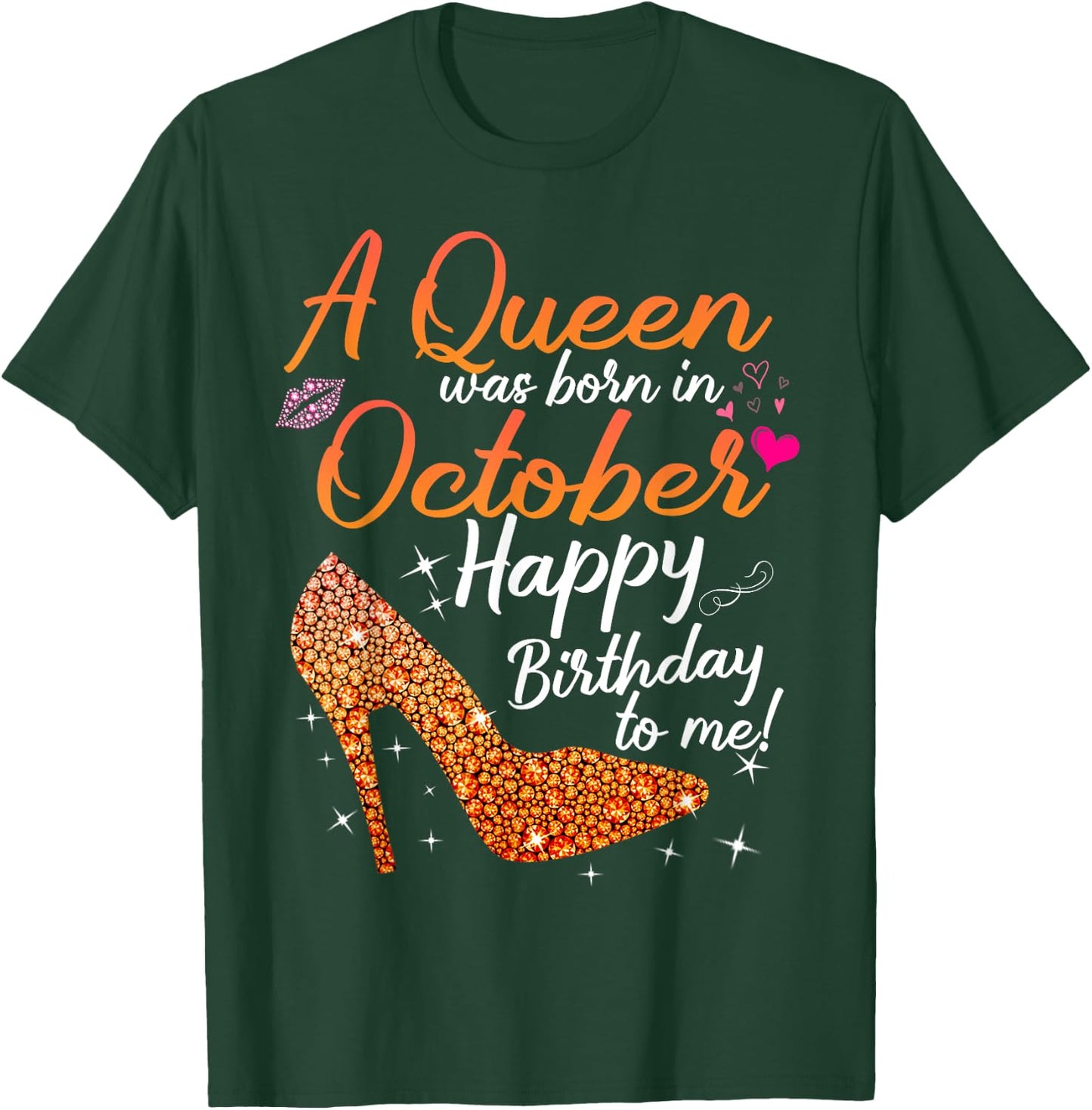 Queens Are Born In October October birthday s T-Shirt - T-Shirt | Forest