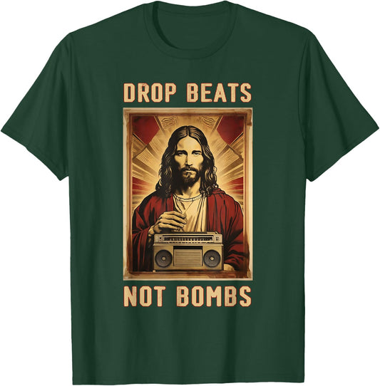 Drop Beats Not Bombs Anti-War Jesus Christ T-Shirt - T-Shirt | Forest