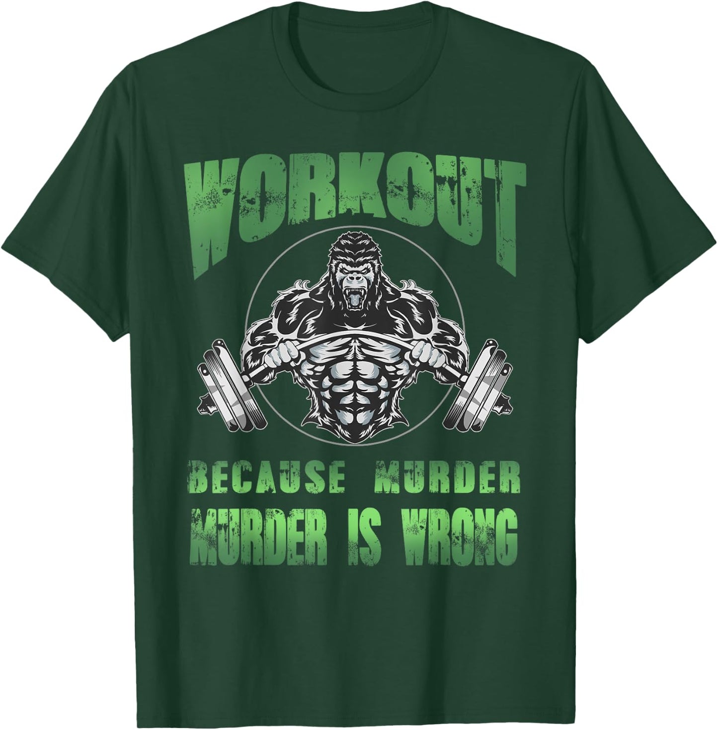 Workout because murder is wrong angry gorilla weight lifting T-Shirt - T-Shirt | Forest