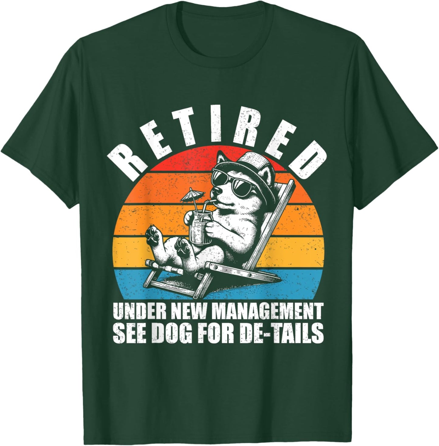 Retired Under New Management See Dog For Details. Retirement T-Shirt - T-Shirt | Forest