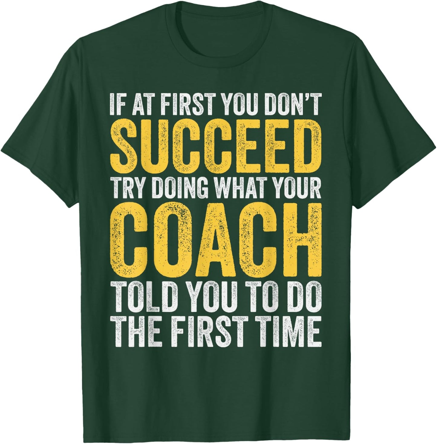 Coach Funny Men If At First You Dont Succeed Coach T-Shirt - T-Shirt | Forest