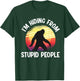 I'm Hiding From Stupid People Big Foot T-Shirt - T-Shirt | Forest