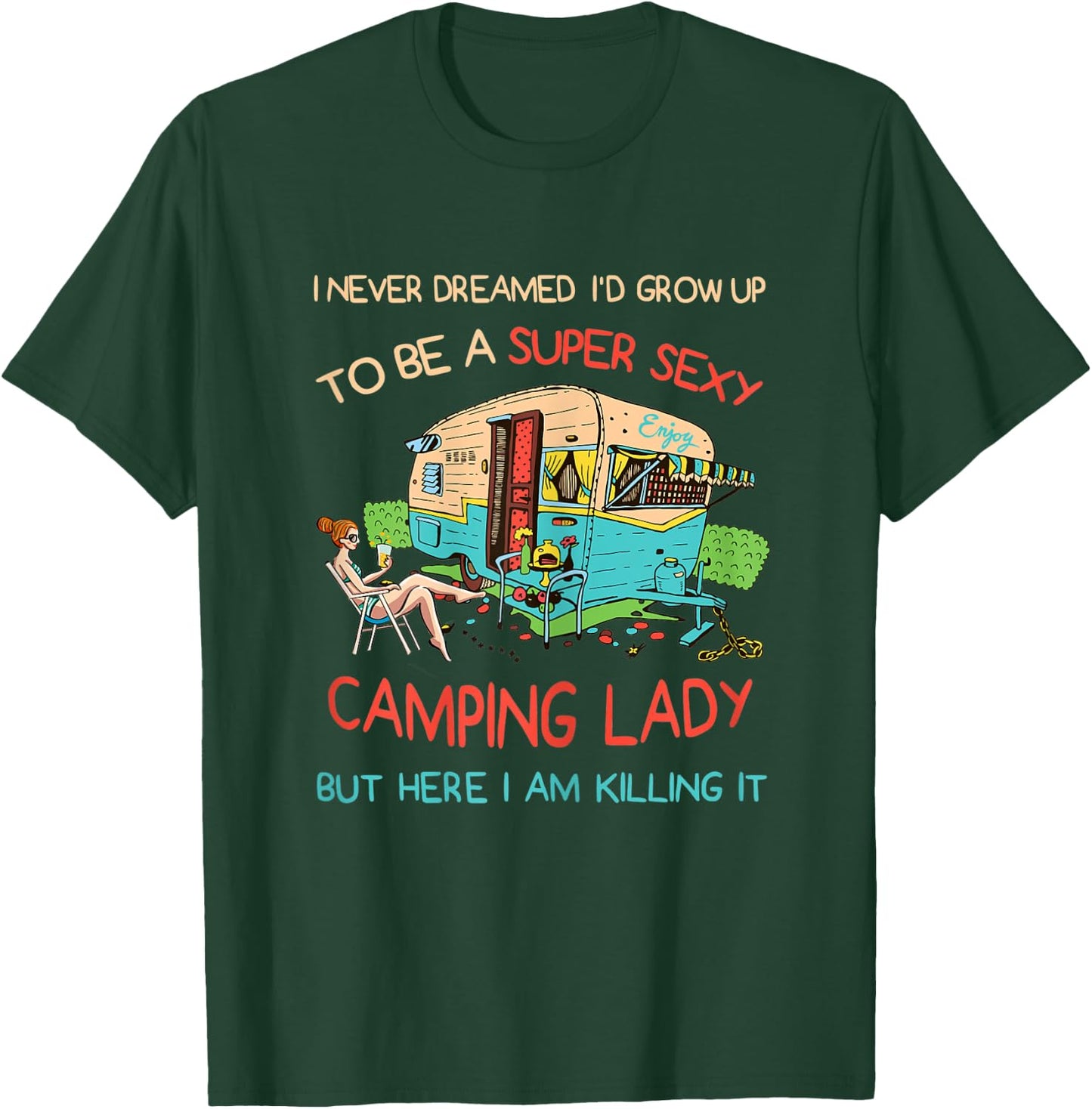 Super Sexy Camping Lady Happy Glamper Glamping Vacation T-Shirt - T-Shirt | Forest