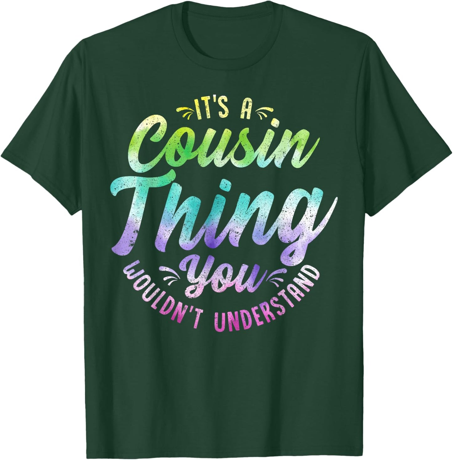It's A Crazy Cousin Thing Cool Hippie Tie Dye Cousin Squad T-Shirt - T-Shirt | Forest