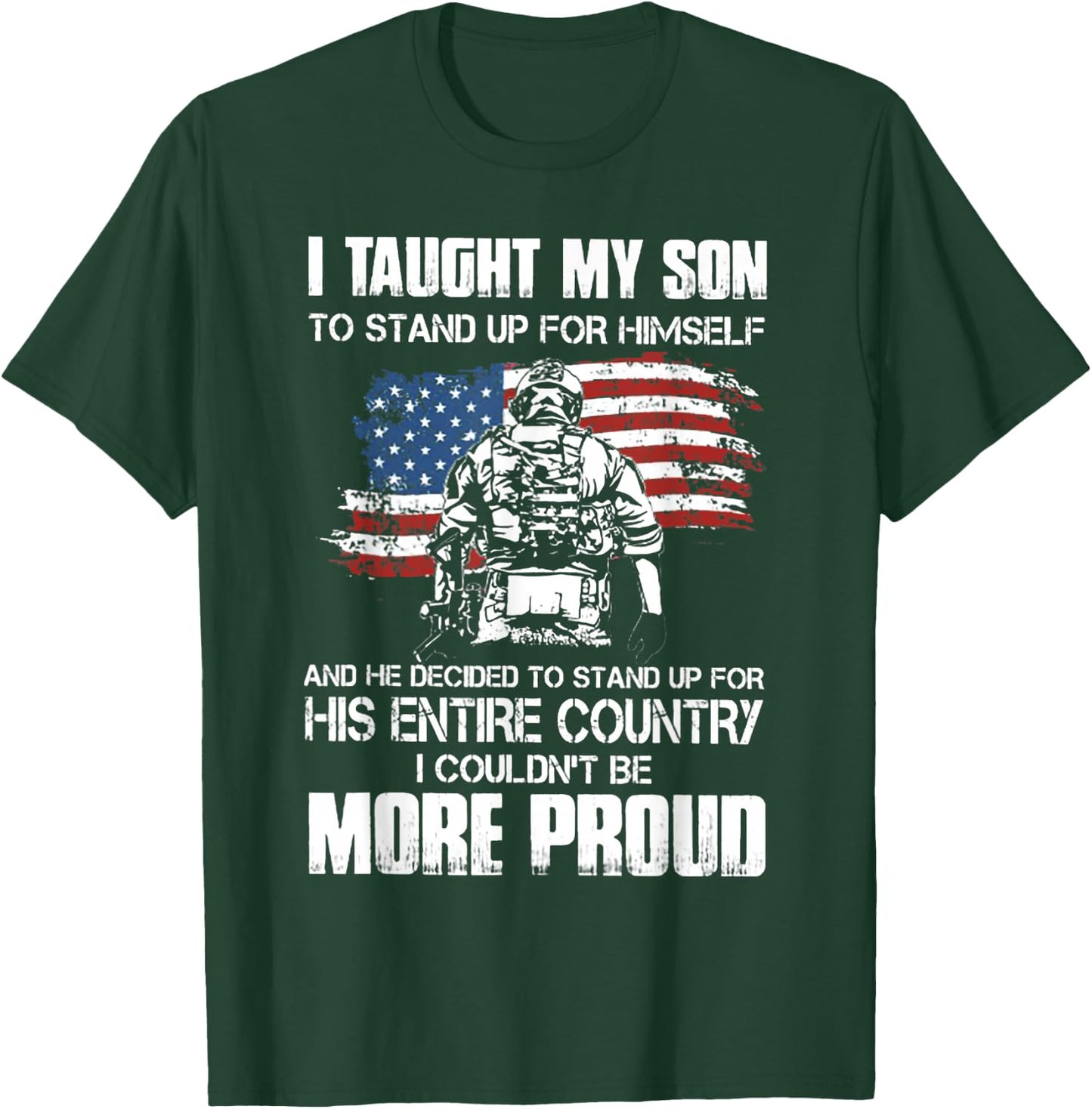 I Taught My Son To Stand Up For Himself Firefighter T-Shirt - T-Shirt | Forest