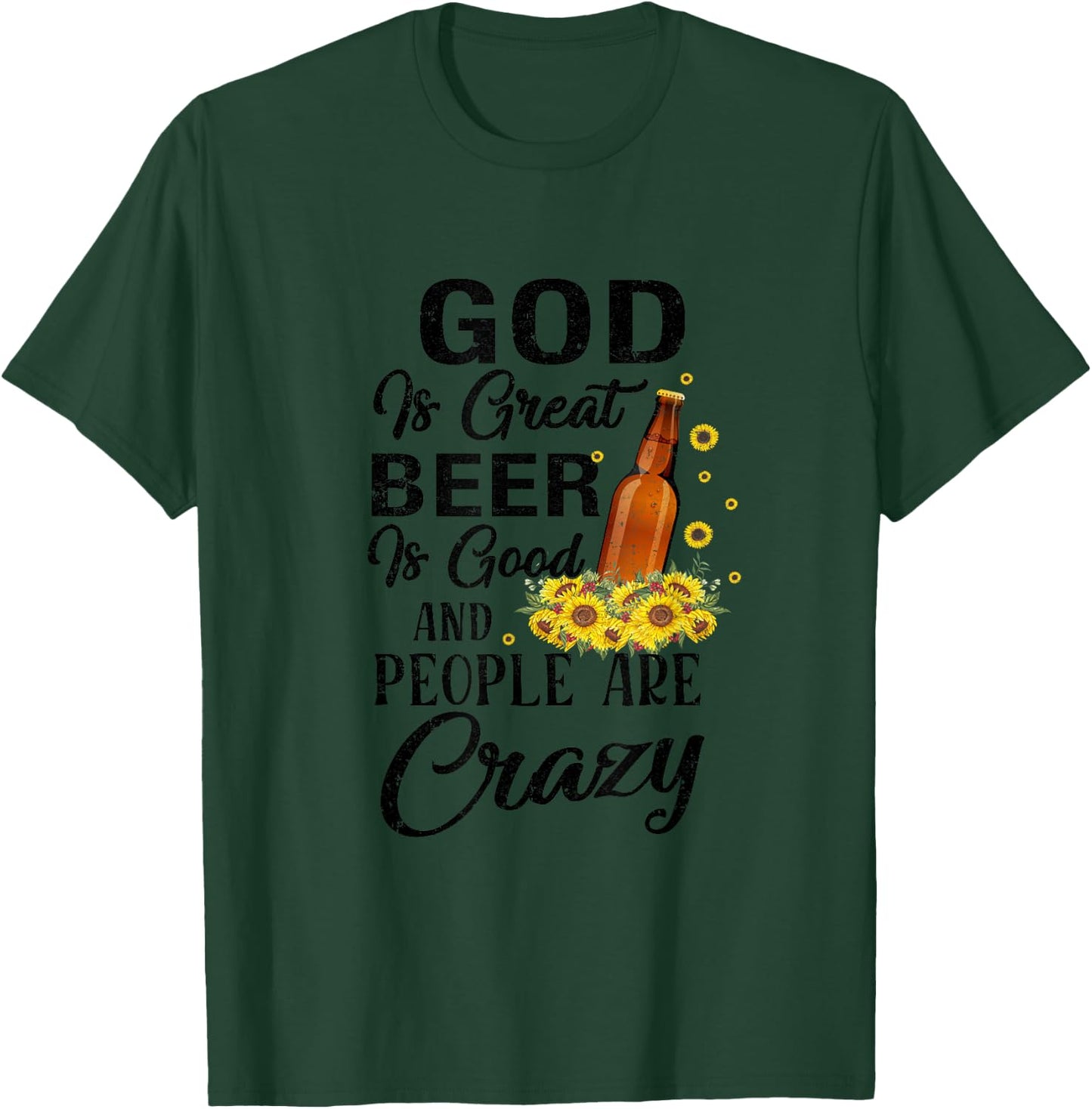 Drinking Beer God Is Great Beer Is Good And People Are Crazy Funny - -Adults, Girls - Grey - Short Sleeve - Small - Cotton, Polyester T-Shirt - T-Shirt | Forest