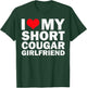I Love My Short Cougar Girlfriend I Heart My Cougar Gf T-Shirt - T-Shirt | Forest