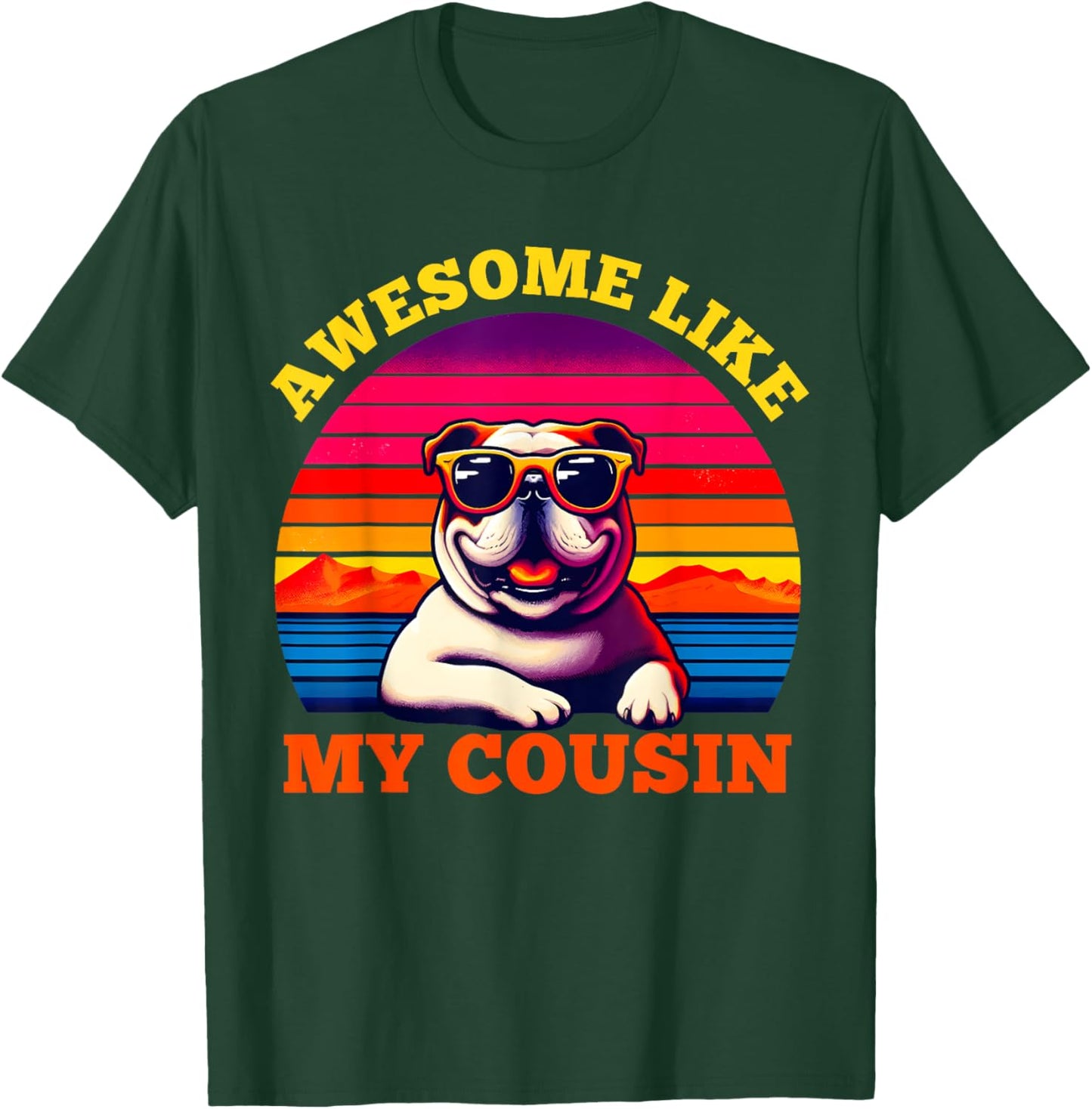 Awesome Like My Cousin Bulldog Retro Family Members Matching T-Shirt - T-Shirt | Forest