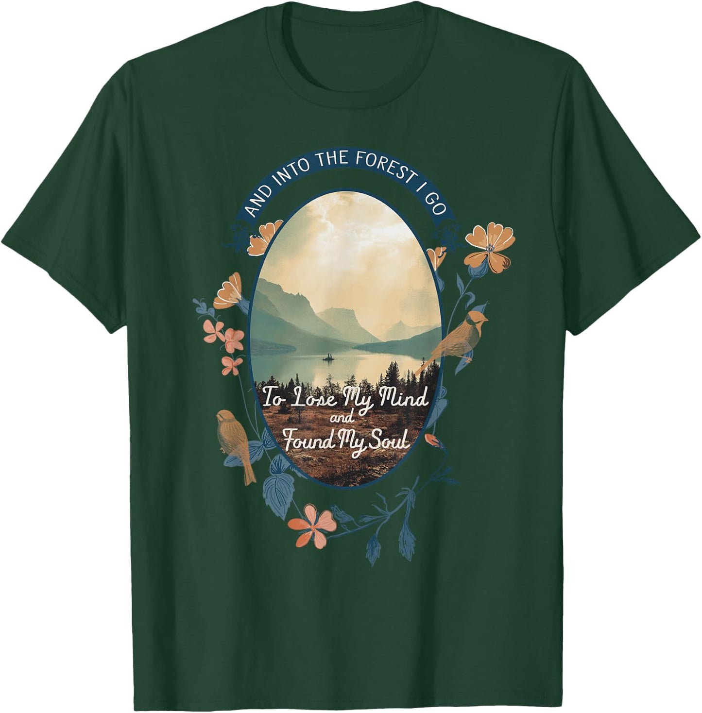 and Into The Forest I Go to Lose My Mind National Parks US T-Shirt - T-Shirt | Forest