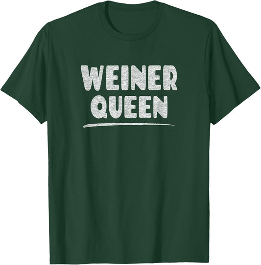 Weiner Queen - Funny Hot Dog or Weiner Dog Lover Joke T-Shirt - T-Shirt | Forest