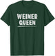 Weiner Queen - Funny Hot Dog or Weiner Dog Lover Joke T-Shirt - T-Shirt | Forest