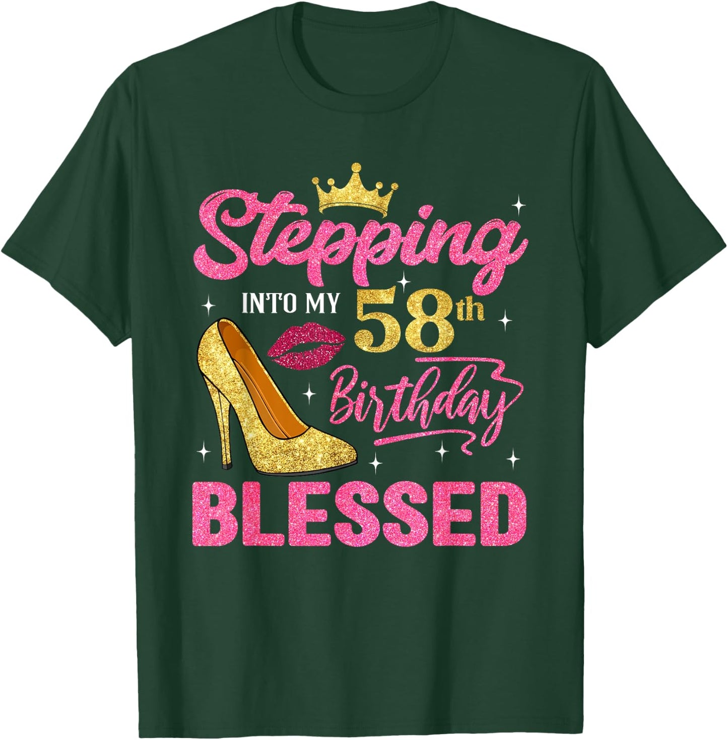 Stepping Into My 58th Birthday Blessed High Heel Women T-Shirt - T-Shirt | Forest