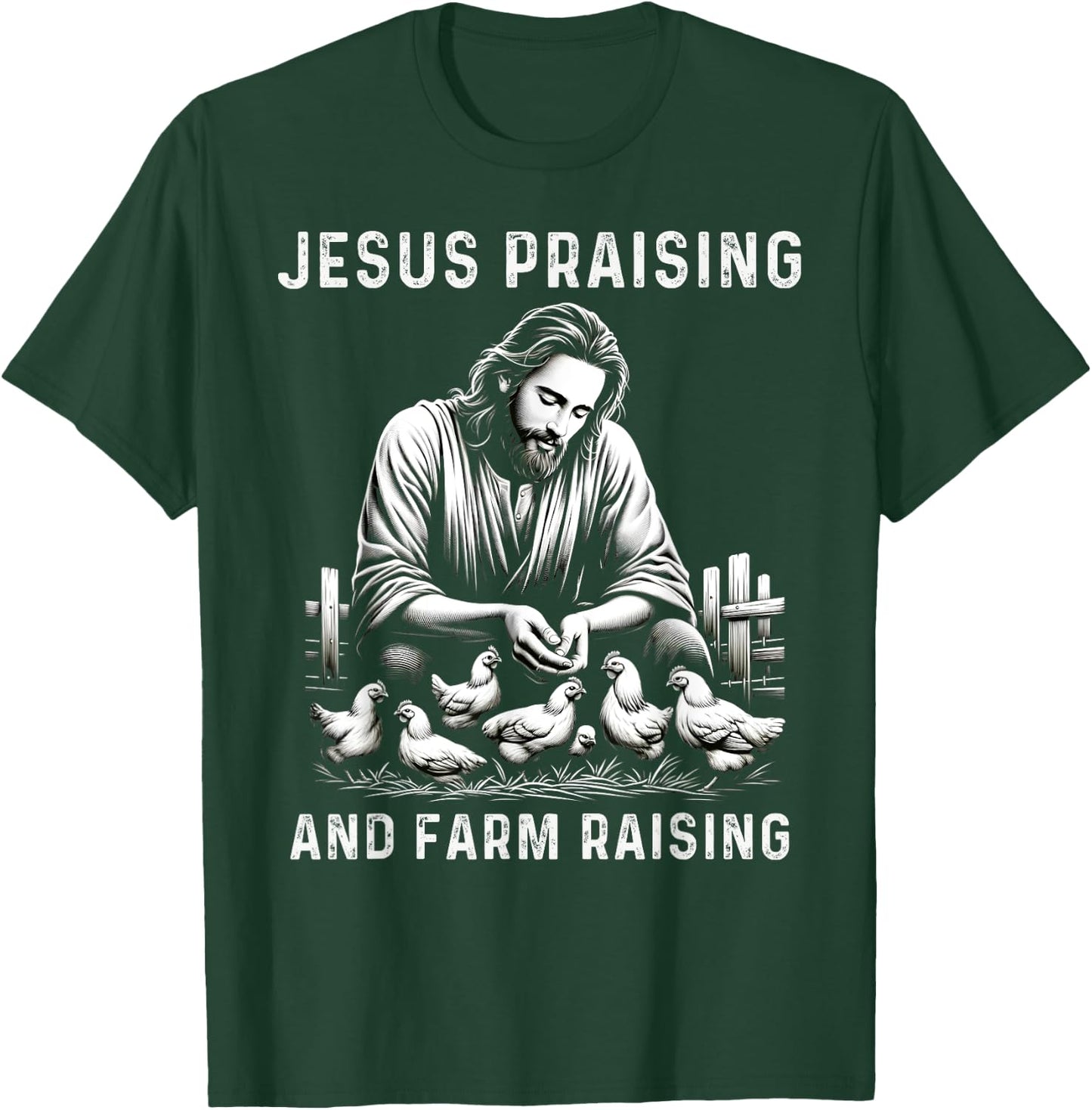 Jesus Praising And Farm Raising Chicken Farmer Christian T-Shirt - T-Shirt | Forest