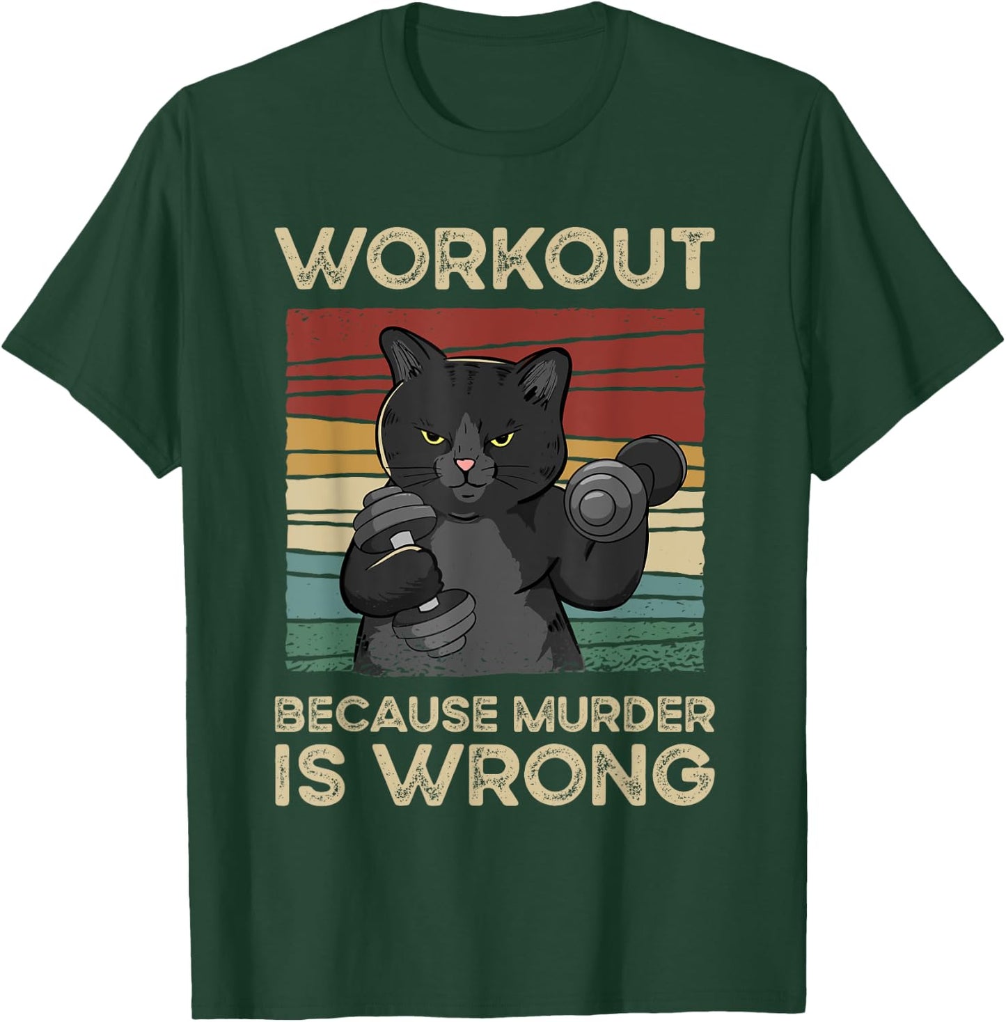 Workout Because Murder Is Wrong Cat Gym Vintage Men Women T-Shirt - T-Shirt | Forest