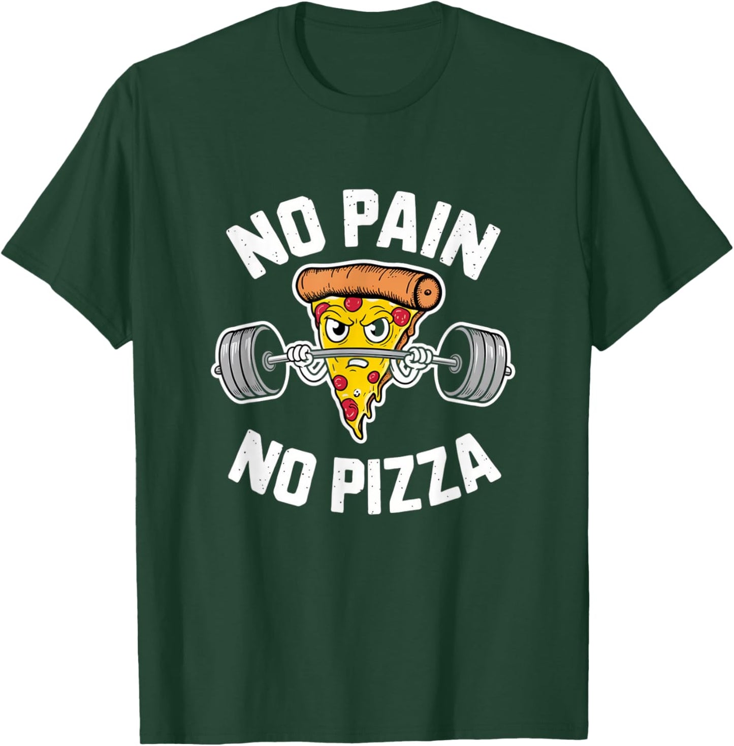 No Pain No Pizza Motivational Pun Gym & Fitness With Humor T-Shirt - T-Shirt | Forest