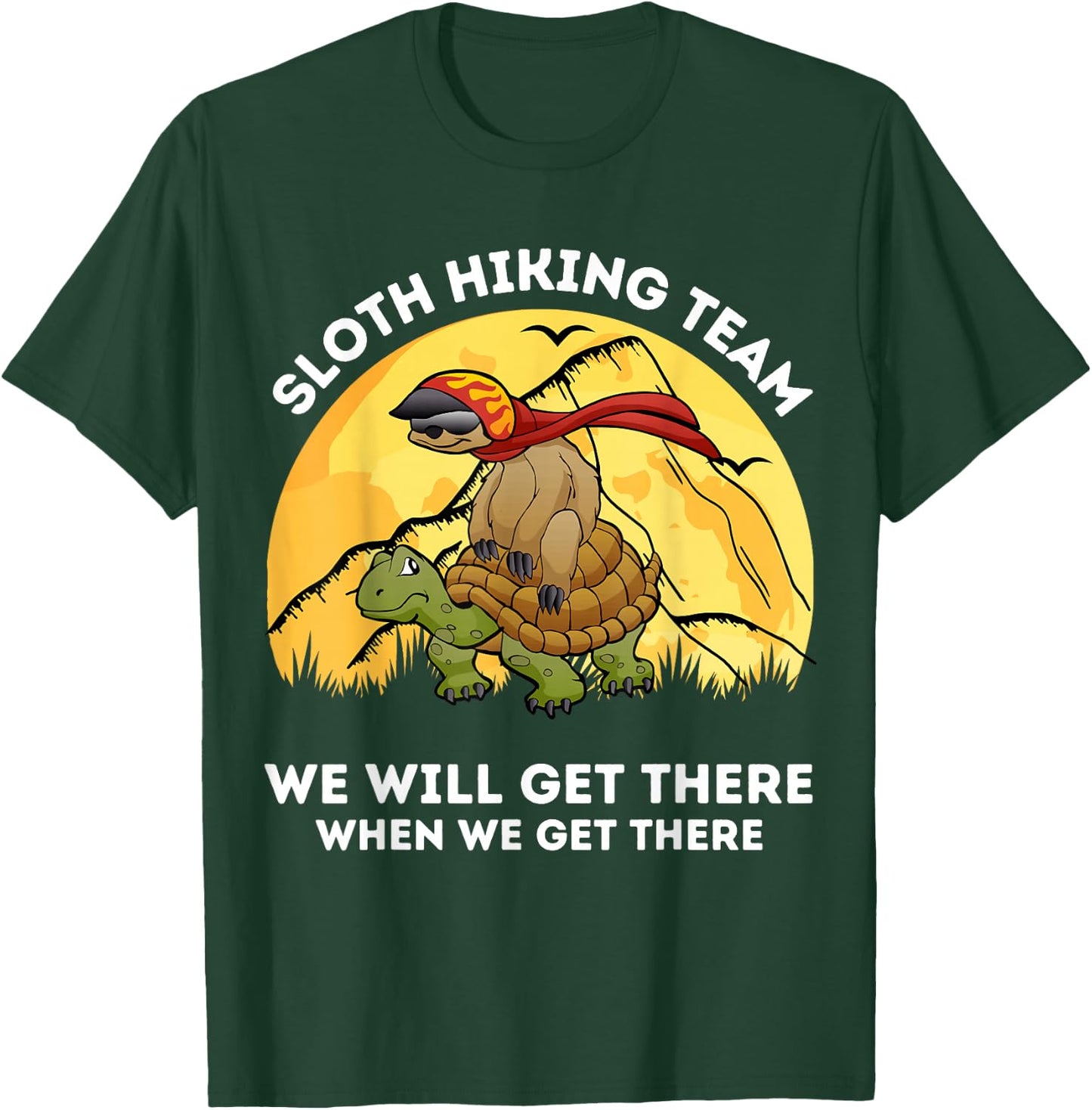 Sloth Hiking Team We Will Get There When We Get There Hikers T-Shirt - T-Shirt | Forest