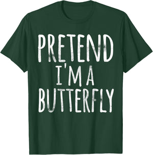 Funny Easy Lazy Halloween PRETEND I'M A BUTTERFLY Costume T-Shirt - T-Shirt | Forest