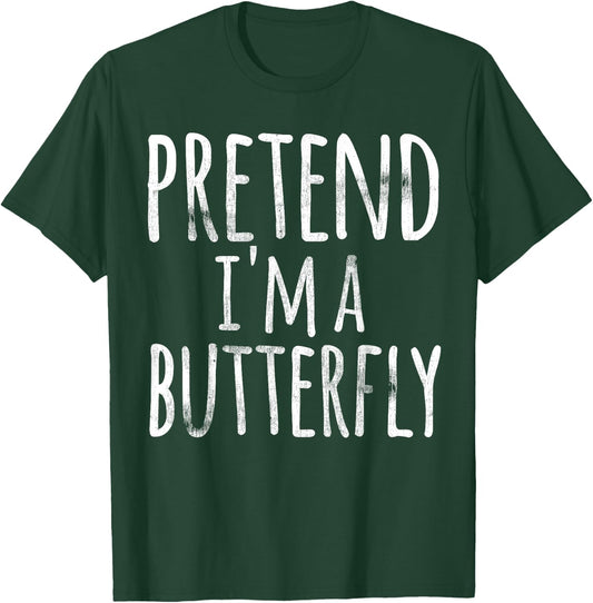 Funny Easy Lazy Halloween PRETEND I'M A BUTTERFLY Costume T-Shirt - T-Shirt | Forest