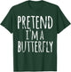 Funny Easy Lazy Halloween PRETEND I'M A BUTTERFLY Costume T-Shirt - T-Shirt | Forest