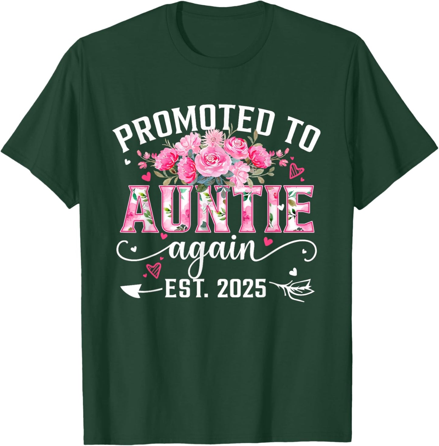 Promoted To Auntie Again Est. 2025 Floral Soon To Be Auntie T-Shirt - T-Shirt | Forest