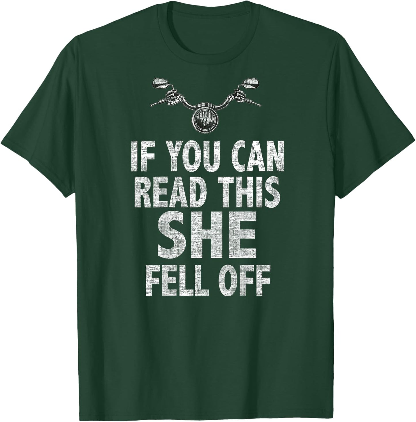 If You Can See This She Fell Off Funny Motorcycle T-Shirt - T-Shirt | Forest