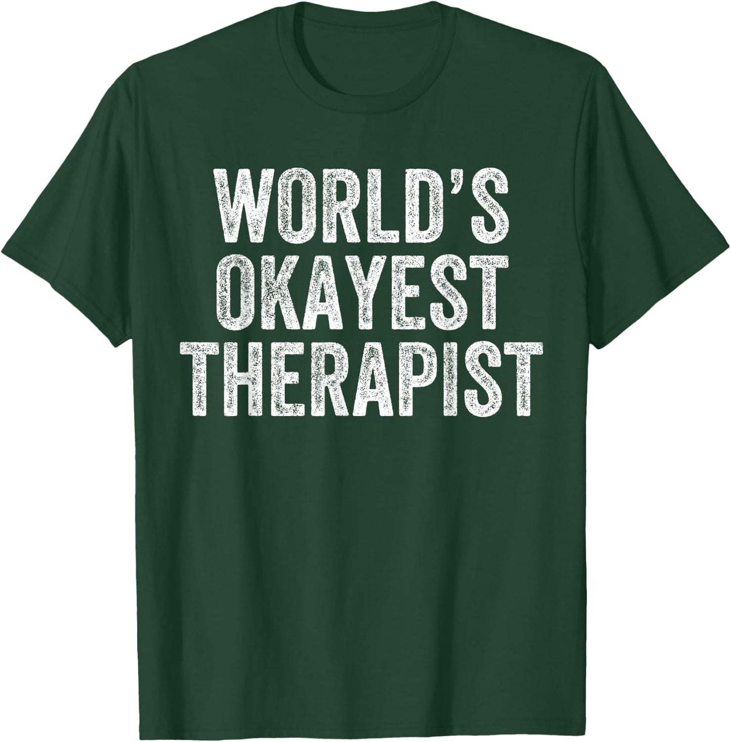 World's Okayest Therapist Funny Counselor T-Shirt - T-Shirt | Forest
