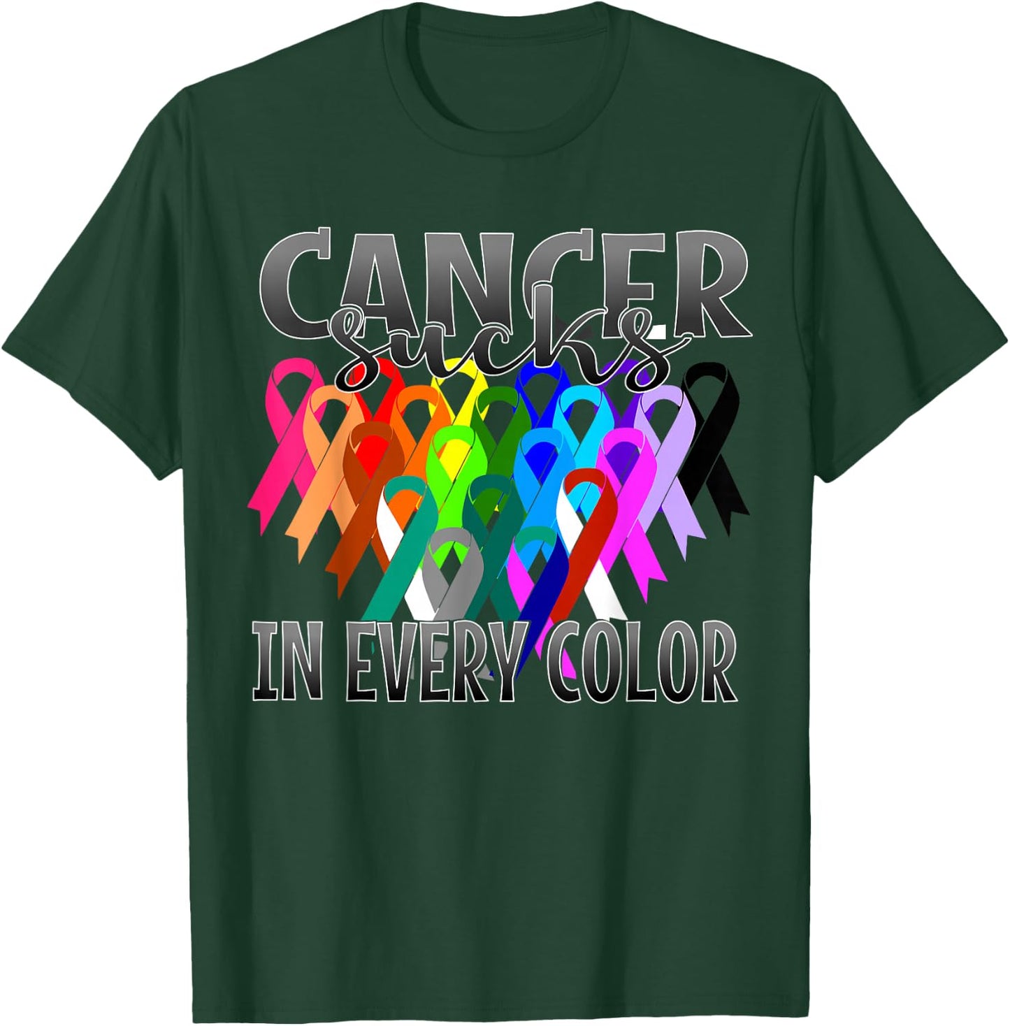 Cancer Sucks In Every Color Fighter | Fight The Cancer T-Shirt - T-Shirt | Forest
