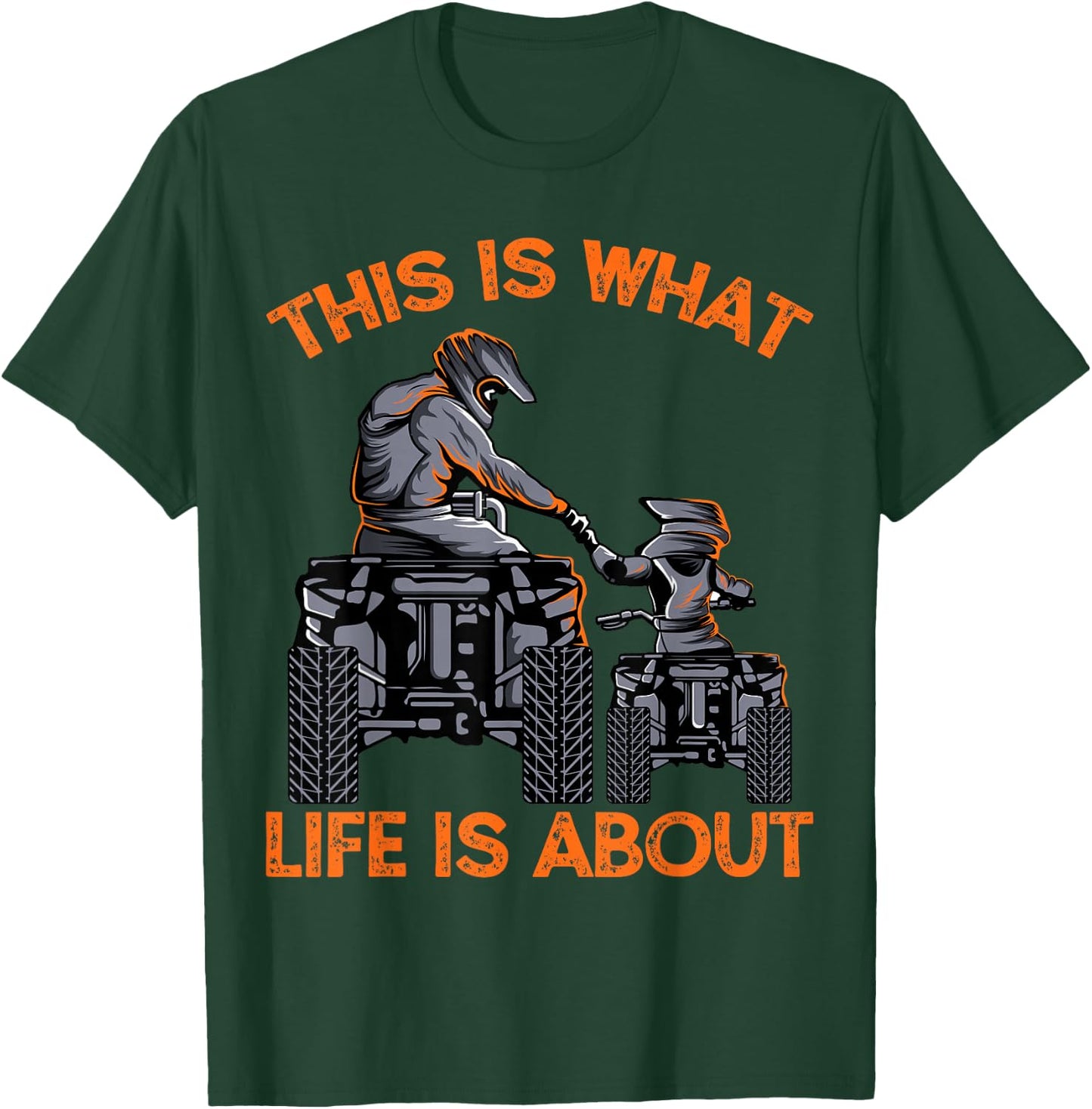 This Is What Life Is About Quad Bike Father Son ATV T-Shirt - T-Shirt | Forest