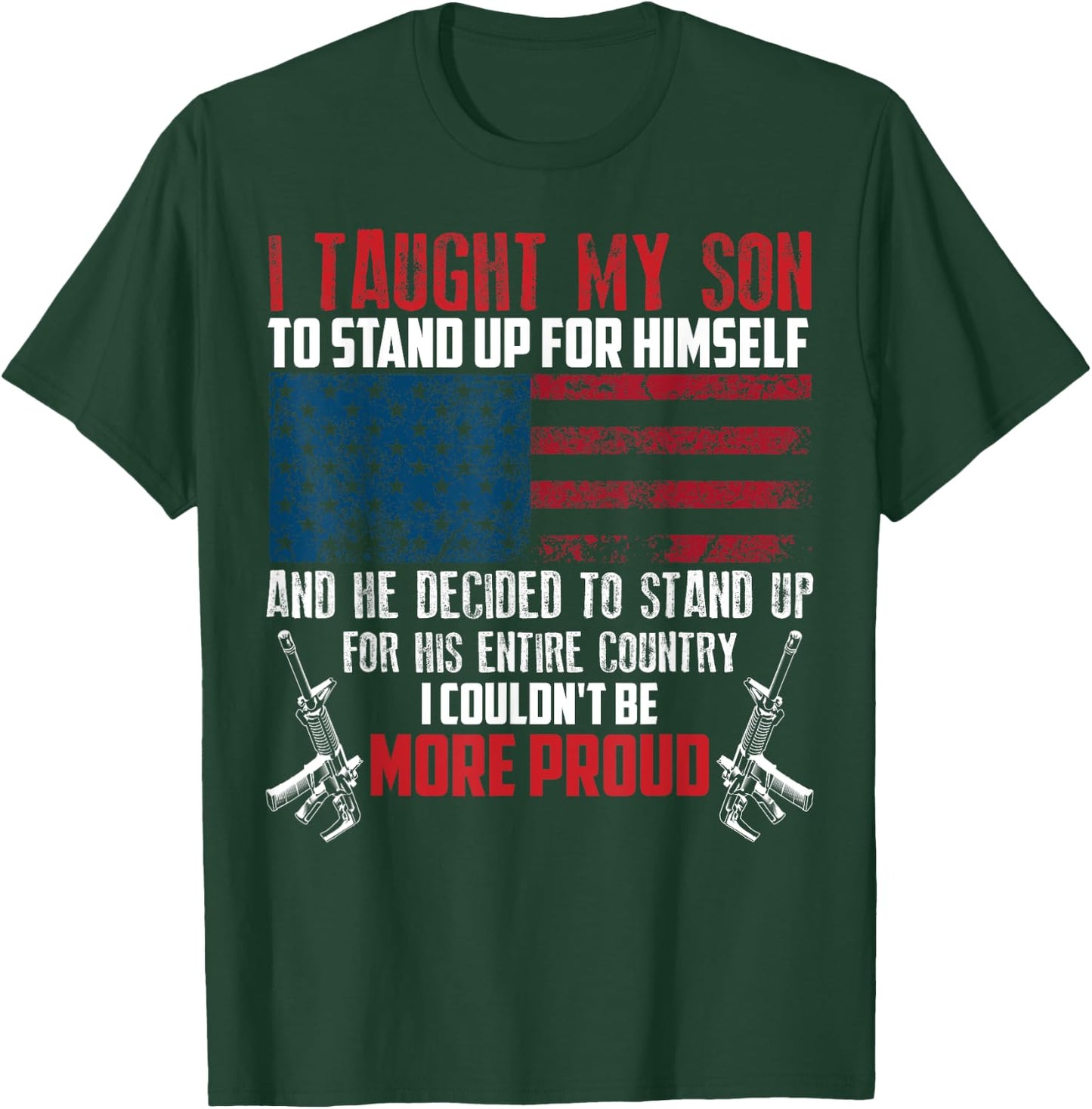 Cool I Taught My Son To Stand | Funny US Army Parents Gift T-Shirt - T-Shirt | Forest