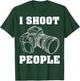 I Shoot People | Cute I Love Photography T-Shirt - T-Shirt | Forest