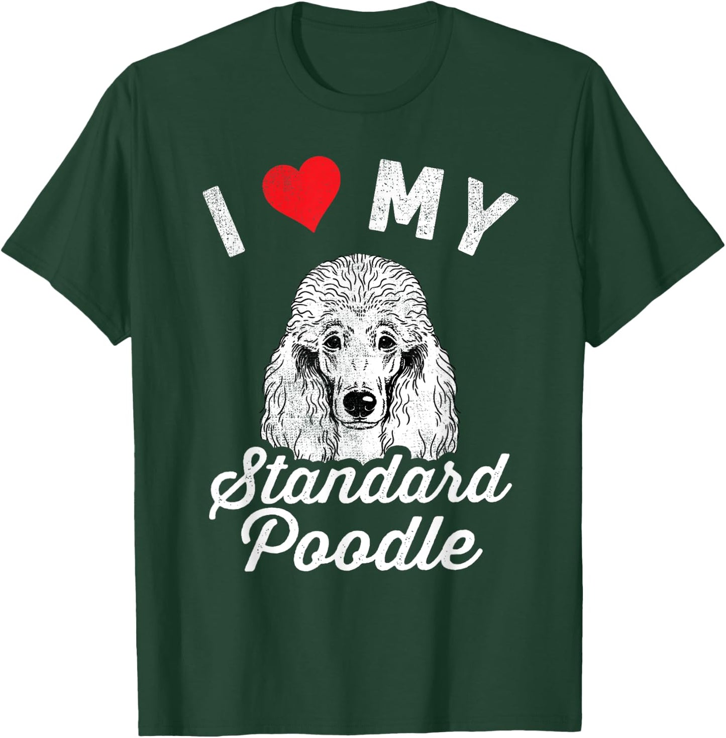 I Love My Standard Poodle I Heart My Standard Poodle T-Shirt - T-Shirt | Forest