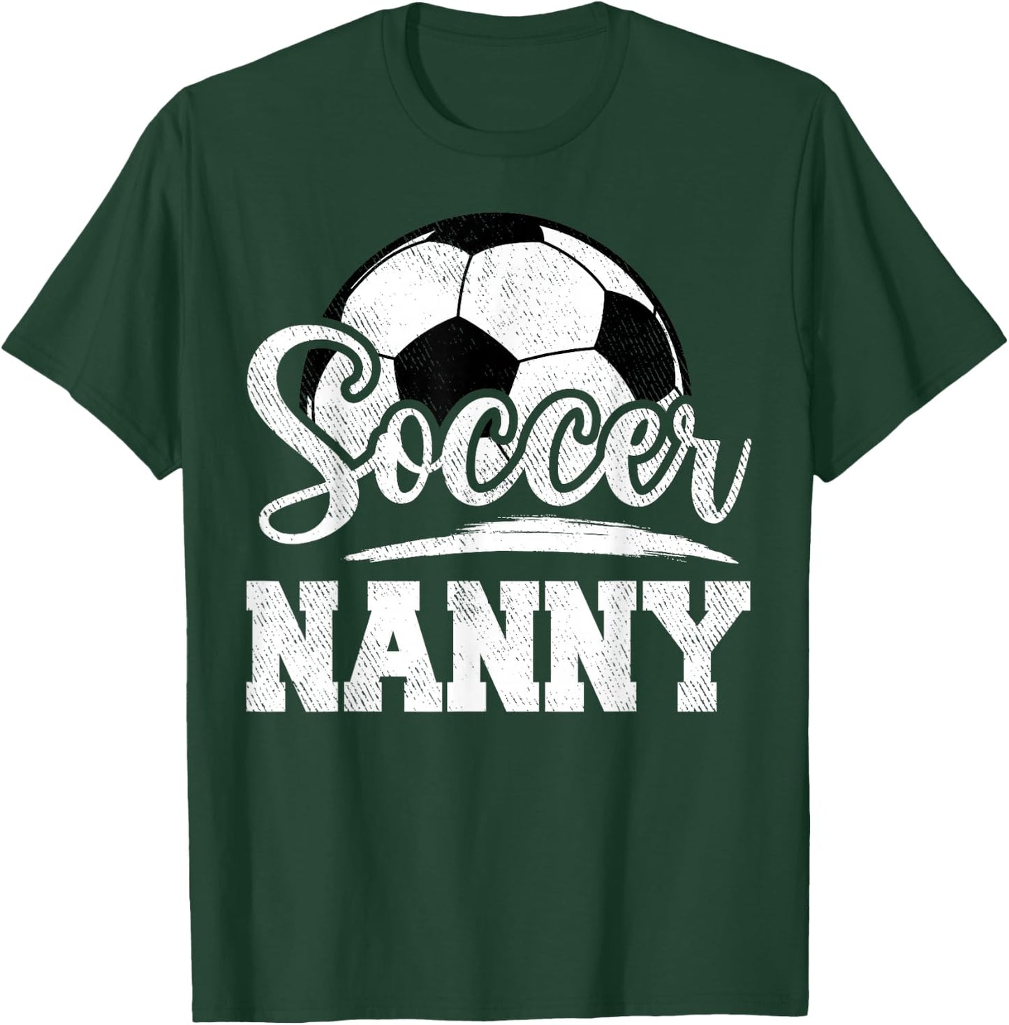 Soccer Nanny Soccer Player Game Day Mother's Day T-Shirt - T-Shirt | Forest