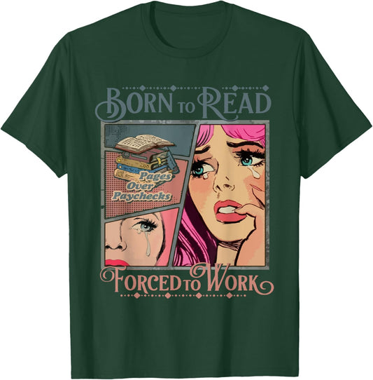 Bookish Born To Read Forced To Work, Funny Bookish Reader T-Shirt - T-Shirt | Forest