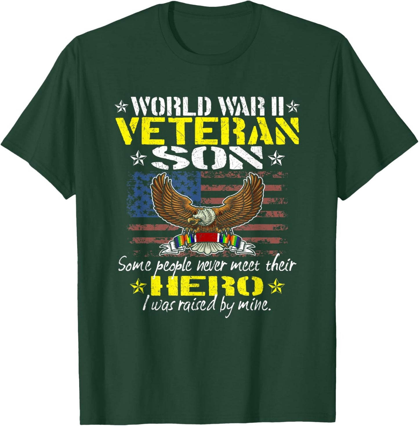 Some People Never Meet Their Hero - World War 2 Veteran Son T-Shirt - T-Shirt | Forest