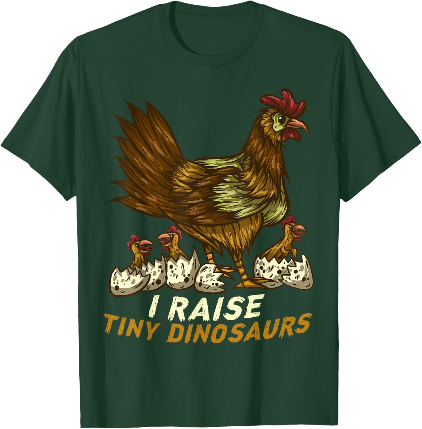 I Raise Tiny Dinosaur Funny Farmer Chicken Lover Farm T-Shirt - T-Shirt | Forest