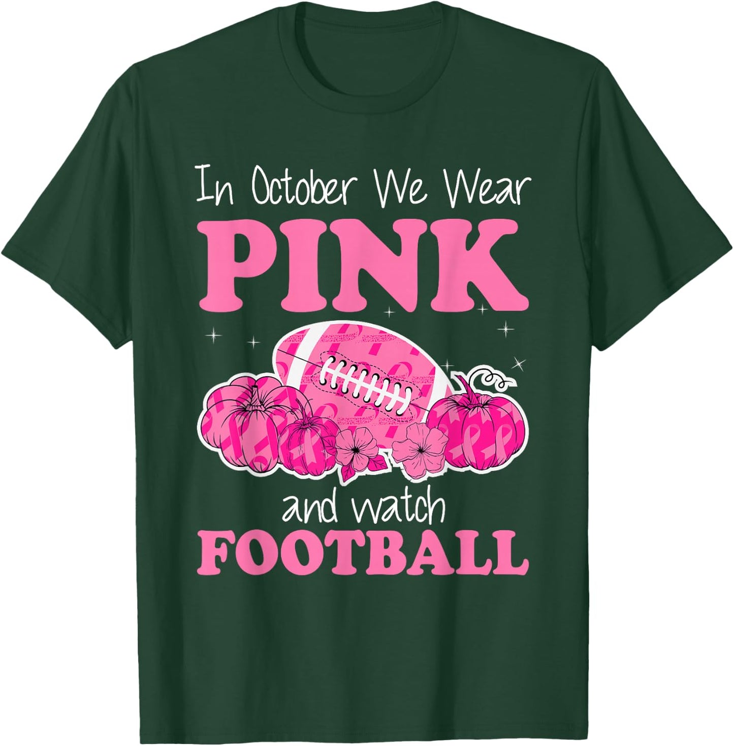In October We Wear Pink Football Breast Cancer Awareness T-Shirt - T-Shirt | Forest