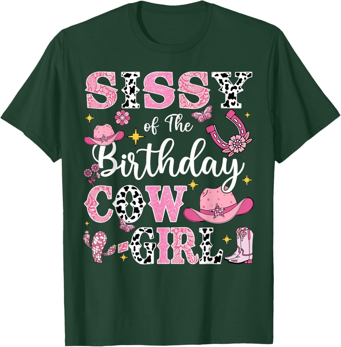 Sissy Of The Birthday Cow-Girl Rodeo Cow Girl Birthday T-Shirt - T-Shirt | Forest