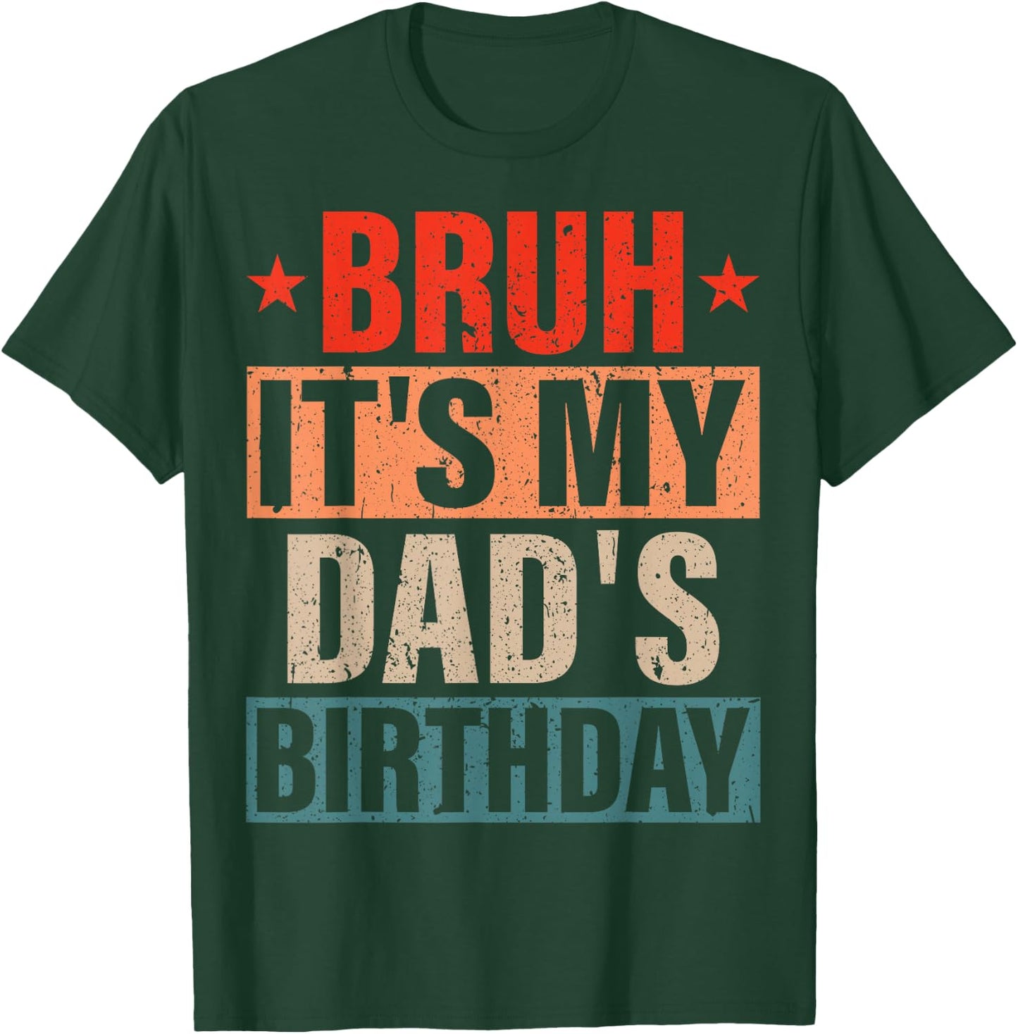 Bruh It's My Dad's Birthday Vintage Birthday Dad , Small, Black T-Shirt - T-Shirt | Forest