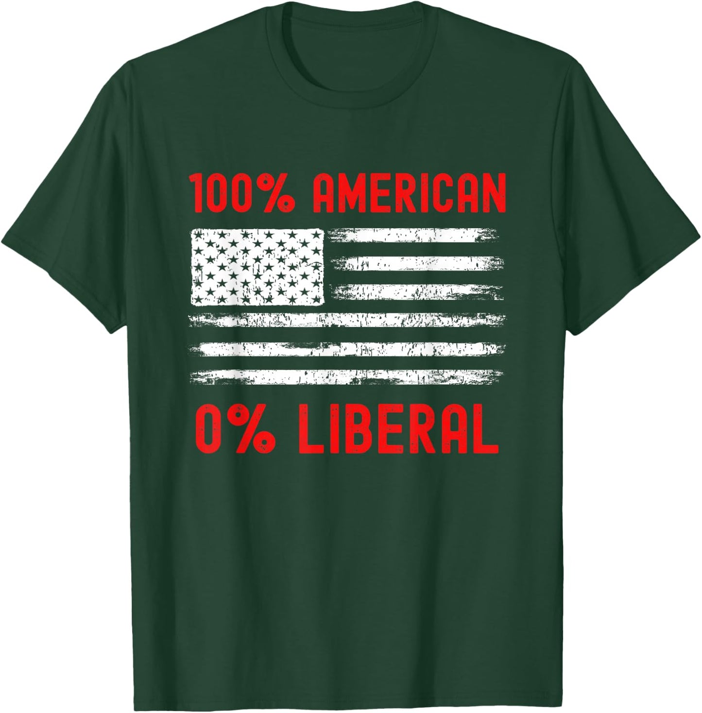 0% Liberal Zero Percent - Proud American - Anti Liberal T-Shirt - T-Shirt | Forest