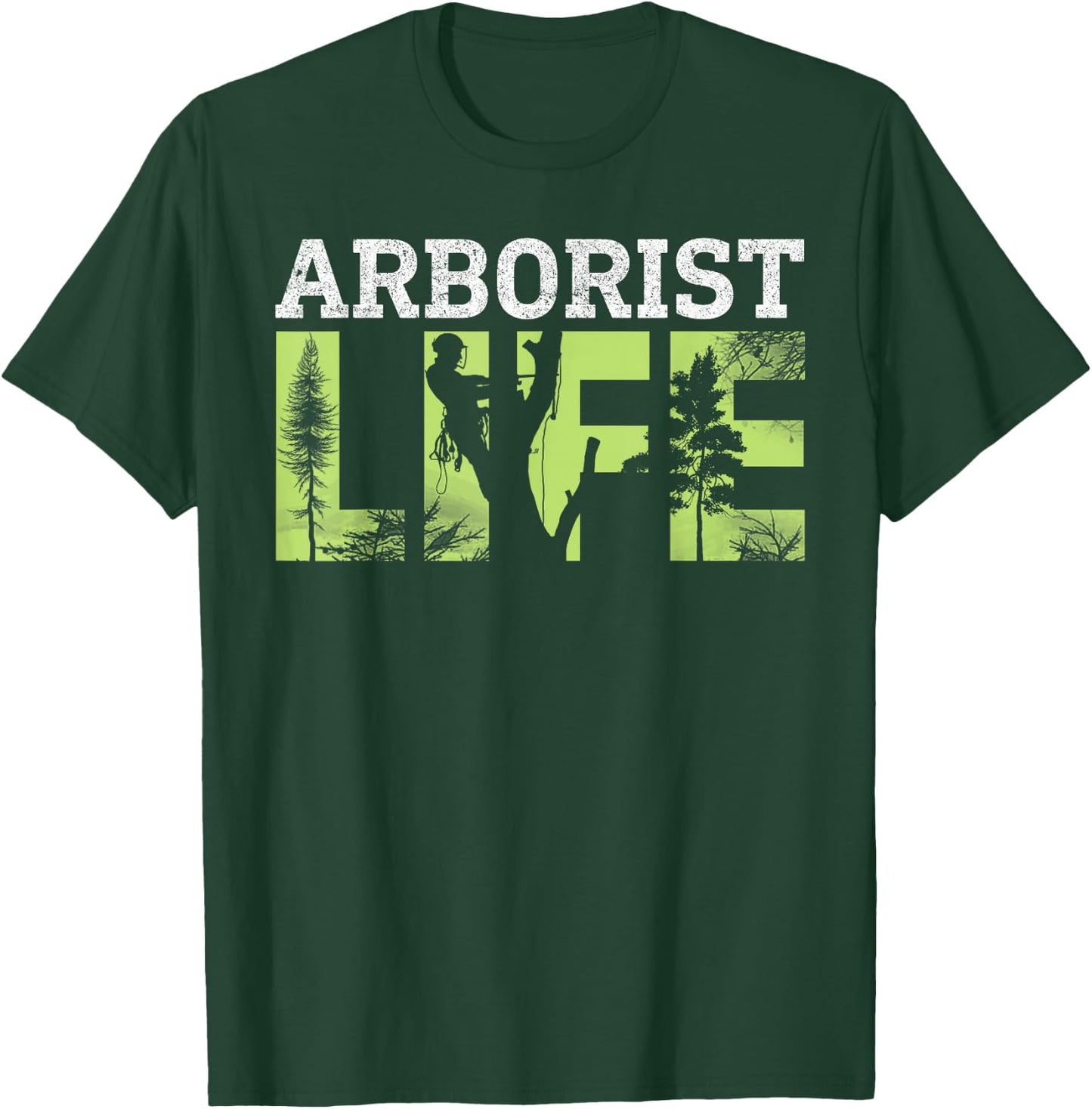 Arborist Life Tree Surgeon T-Shirt - T-Shirt | Forest