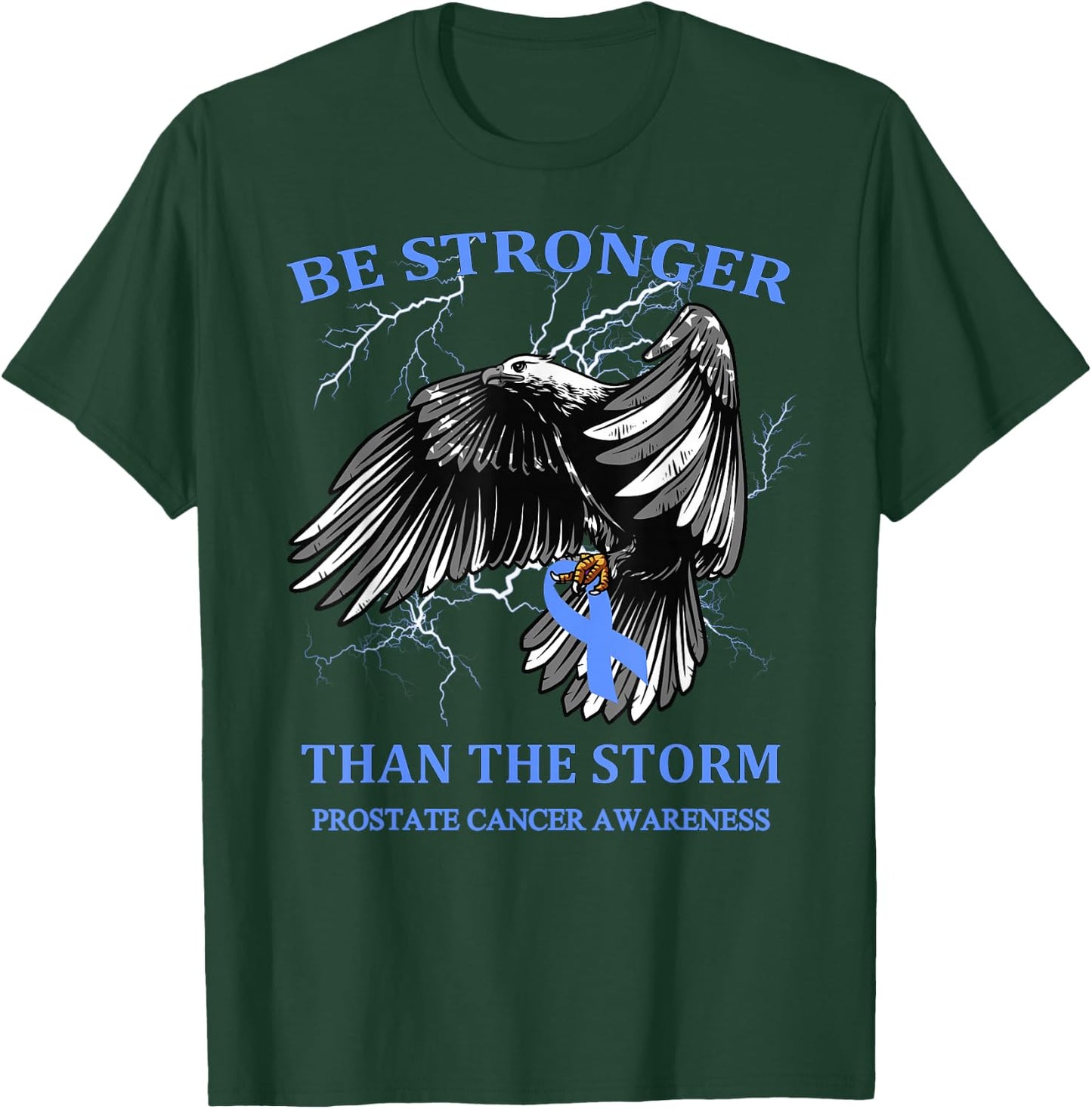Be Stronger Than The Storm Prostate Cancer T-Shirt - T-Shirt | Forest