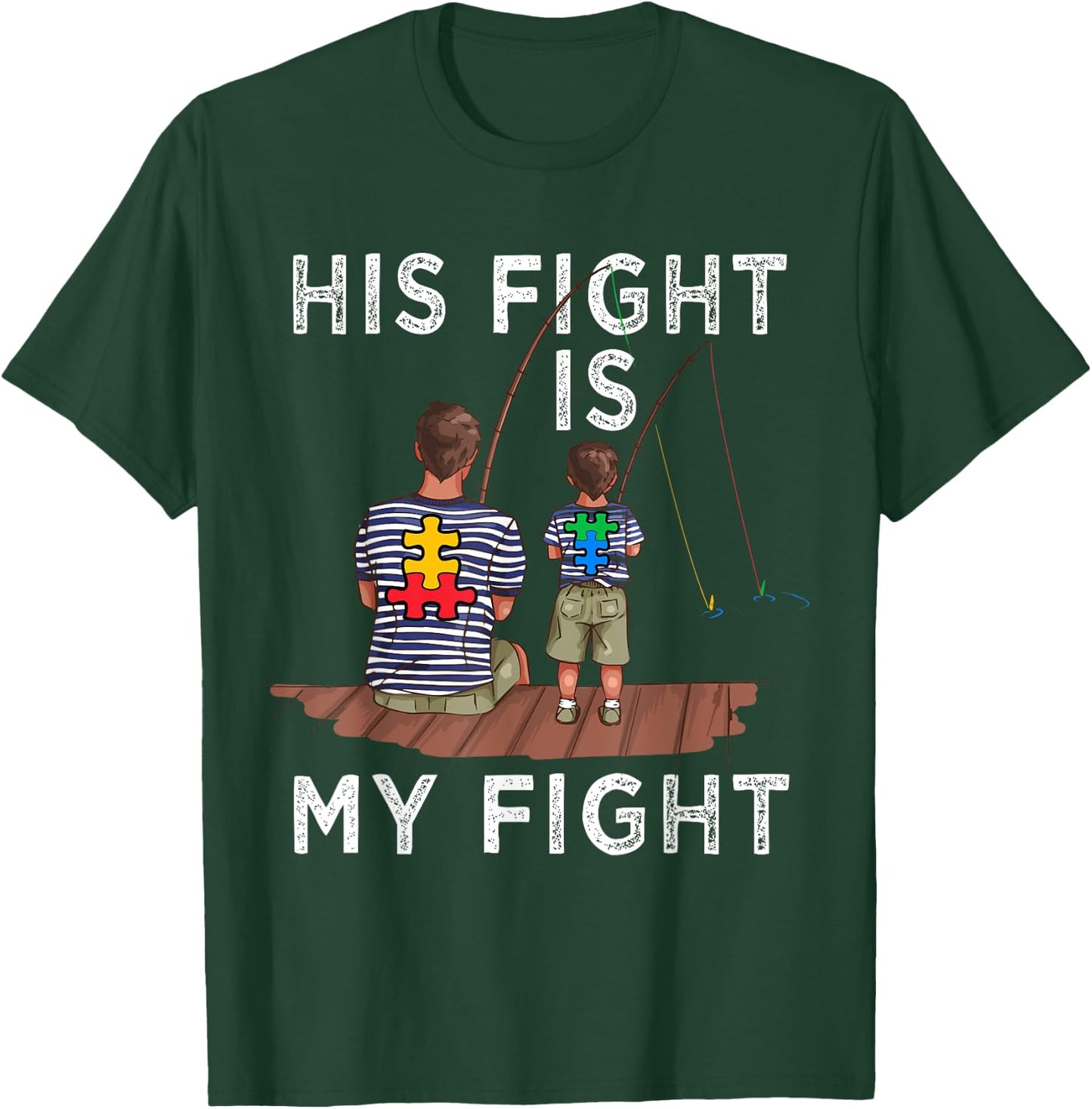 His Fight Is My Fight Autism Awareness and Support Themed T-Shirt - T-Shirt | Forest