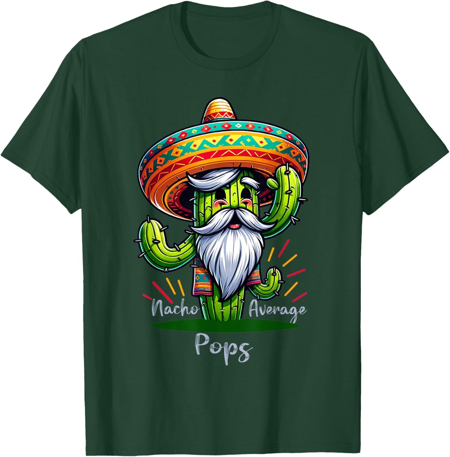 Nacho Average Pops, Fun and Colorful Gift Father's day T-Shirt - T-Shirt | Forest