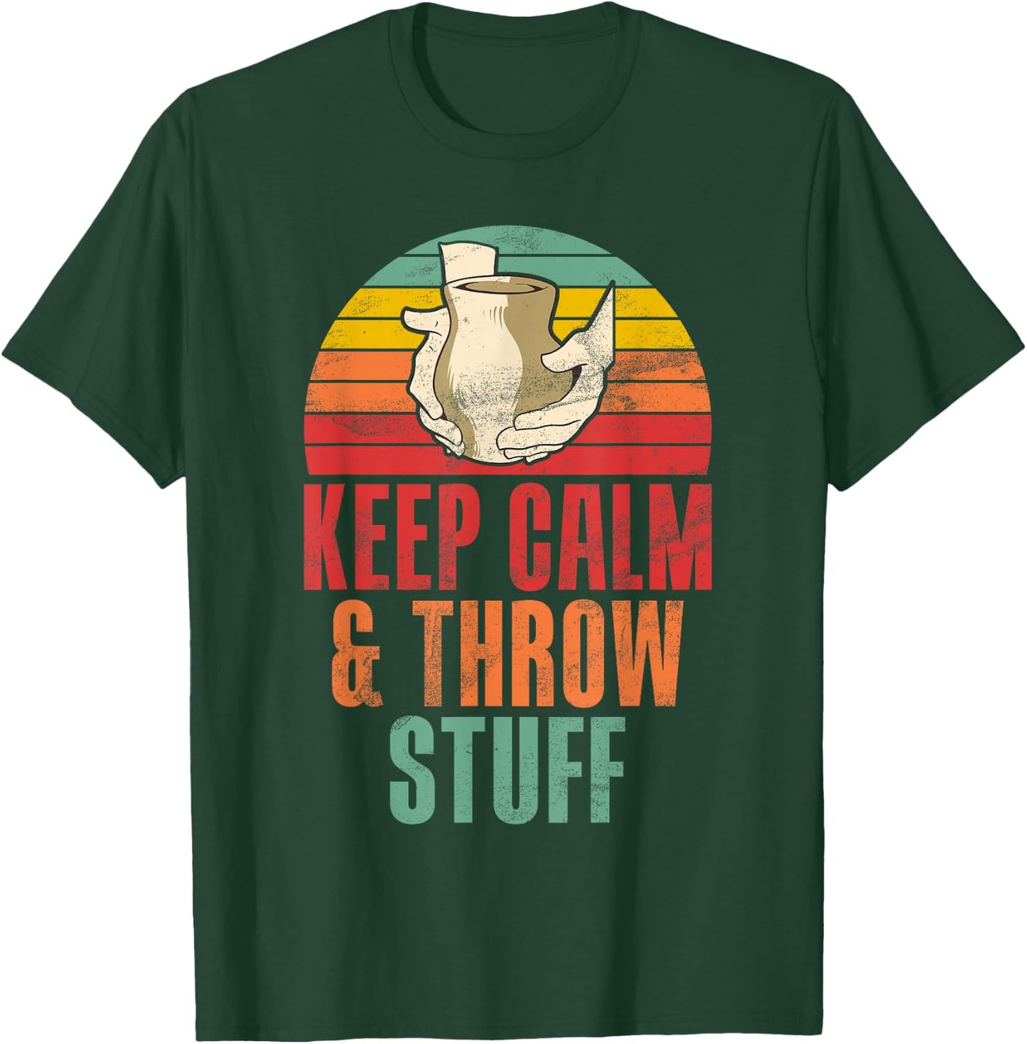 Keep Calm and Throw Stuff funny Pottery T-Shirt - T-Shirt | Forest