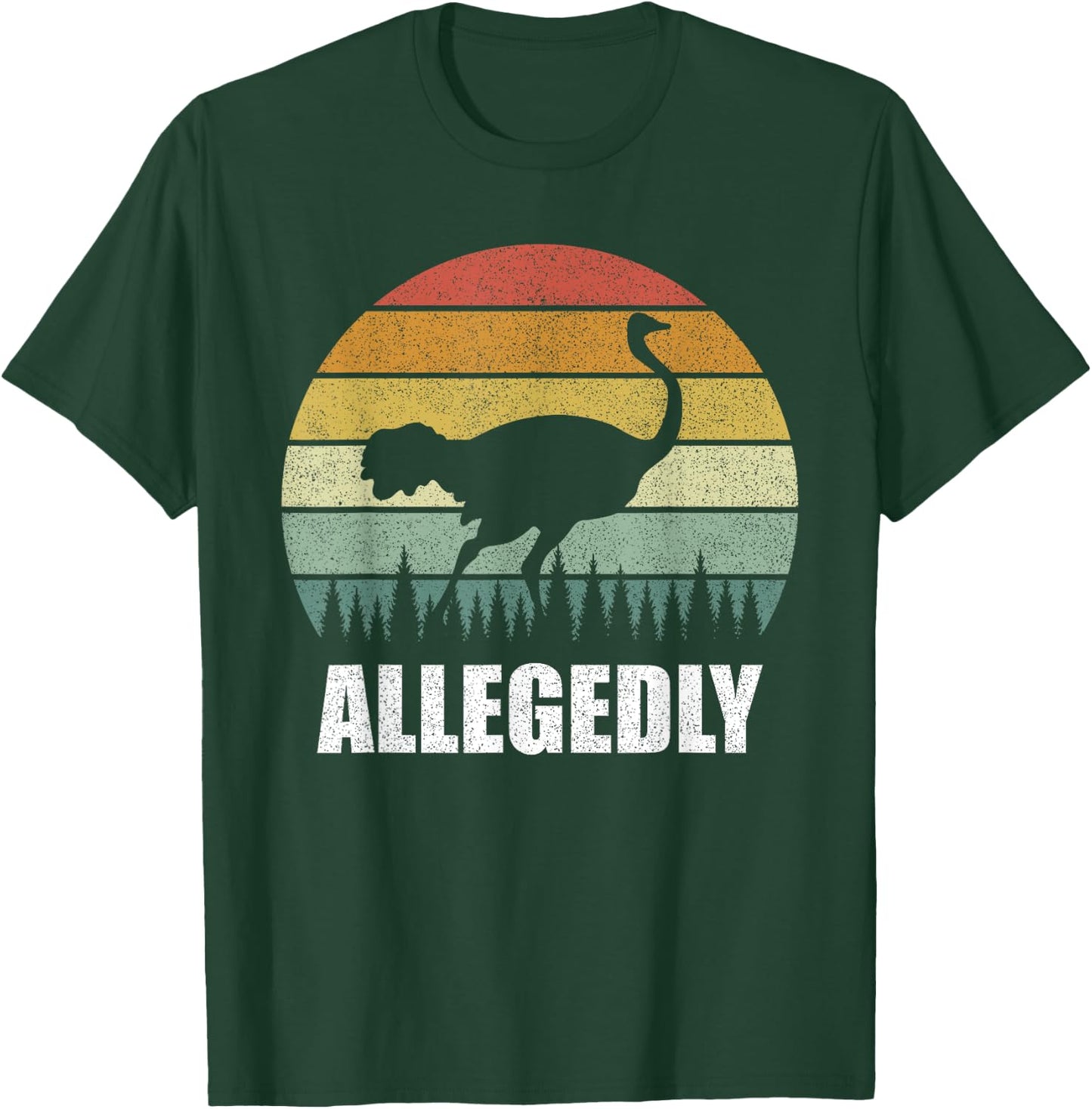 Retro Allegedly Shirt Cute Allegedly Ostrich Bird Lover Gift T-Shirt - T-Shirt | Forest