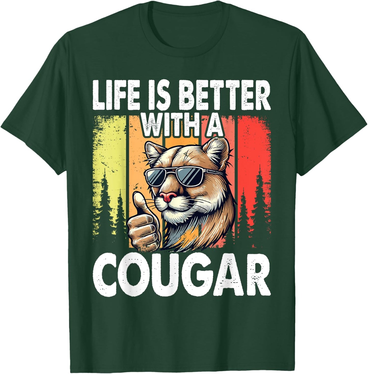 Life Is Better with A Cougar Funny Cougars T-Shirt - T-Shirt | Forest