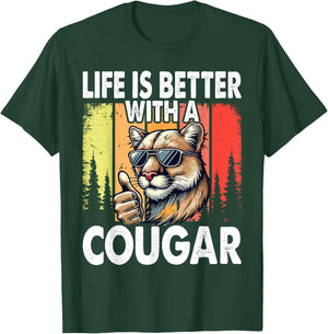 Life Is Better with A Cougar Funny Cougars T-Shirt - T-Shirt | Forest