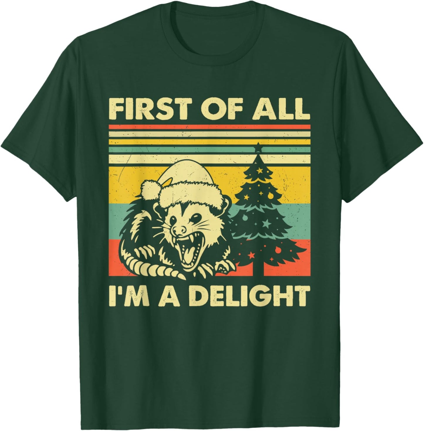 First Of All I'm A Delight Christmas Sarcastic Angry Opossum T-Shirt - T-Shirt | Forest