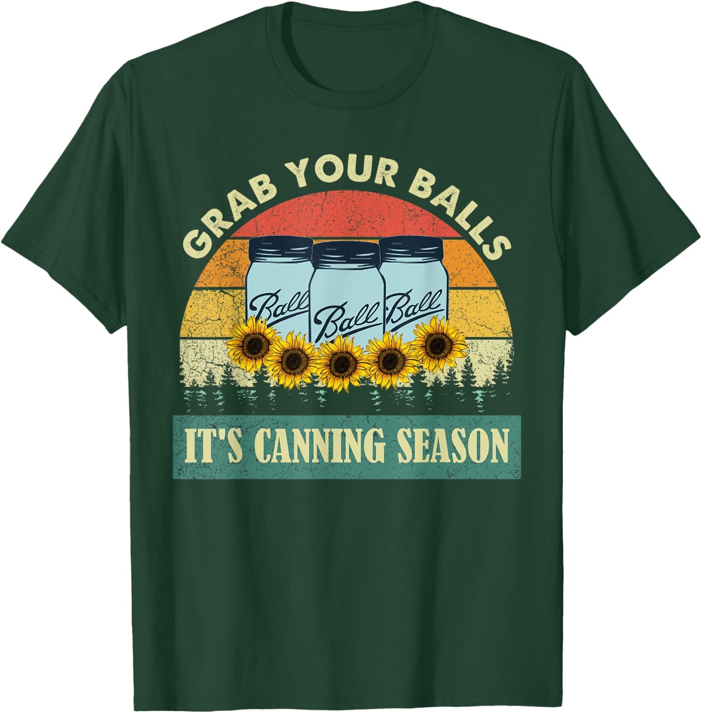 Grab Your Balls It's Canning Season Sunflower Vintage T-Shirt - T-Shirt | Forest