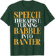 Turning Babble into Banter Speech Therapy T-Shirt - T-Shirt | Forest